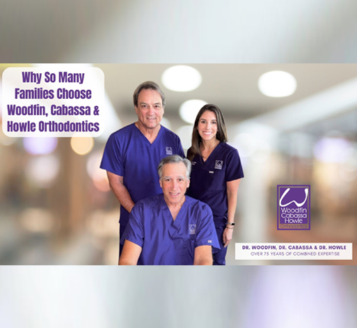 Why So Many Families Choose Woodfin, Cabassa & Howle Orthodontics
